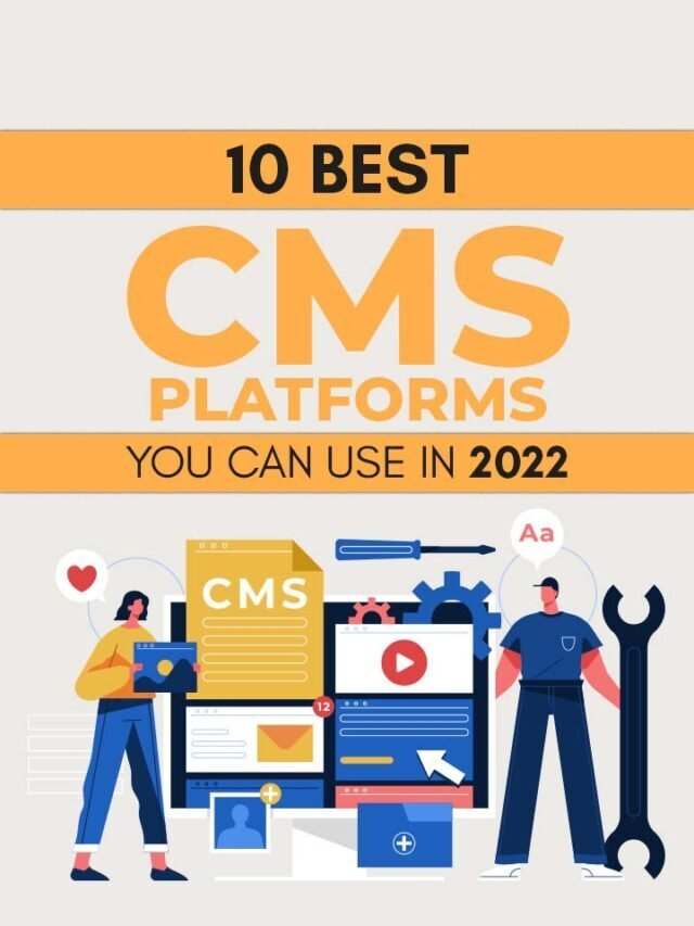 10 Best CMS Platforms You Can Use In 2022